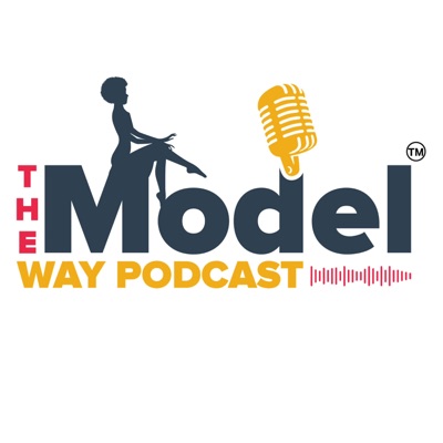 The Model Way Podcast The Model Way Podcast