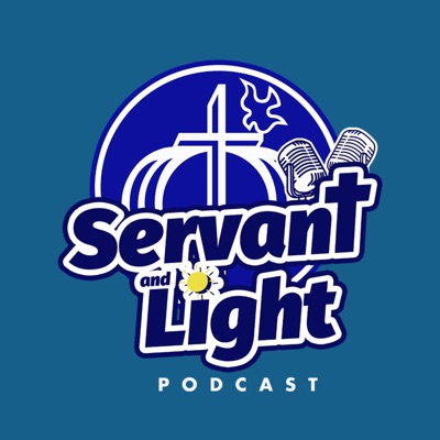 Servant and Light Podcast
