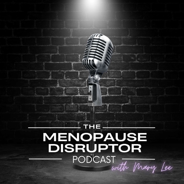 The Menopause Disruptor Podcast Image