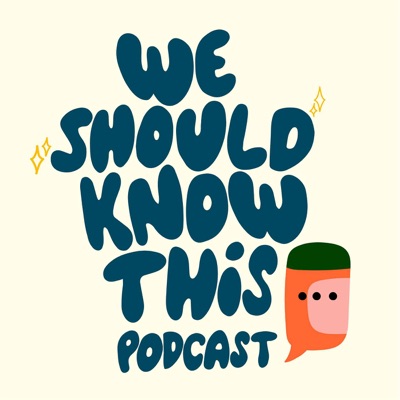 We Should Know This... Podcast