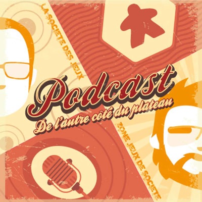 De L'Autre Côté du Plateau - Le Podcast de Jeux de Société De L'Autre Côté du Plateau - Le Podcast de Jeux de Société