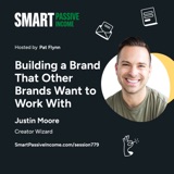 Building a Brand that Other Brands Want to Work With — with Justin Moore