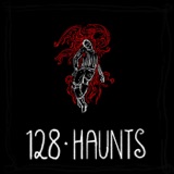 Episode 128 - Haunts