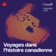 Voyages dans l'histoire canadienne