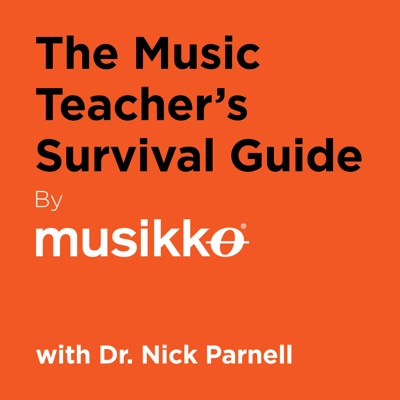 The Music Teacher's Survival Guide with Dr. Nick Parnell