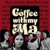 Coffee With My Ma