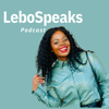 LeboSpeaks Podcast - LeboSpeaks