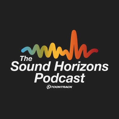 The Sound Horizons Podcast:Toontrack: Rikk Currence and Michael Sanfilipp