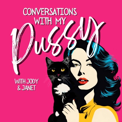 Conversations with My Pussy