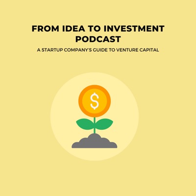 FROM IDEA TO INVESTMENT Podcast:Brad Young