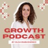 Olga Riabushenko Growth Podcast