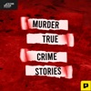 Logo of the podcast Murder: True Crime Stories