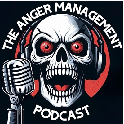 The Anger Management Podcast The Anger Management Podcast