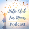 Help Club for Moms - Help Club for Moms
