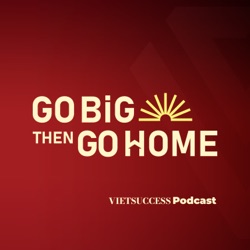 VIETSUCCESS TẾT 2025 - GO BIG THEN GO HOME