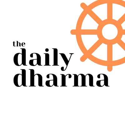 The Daily Dharma:Daily Dharma Podcast