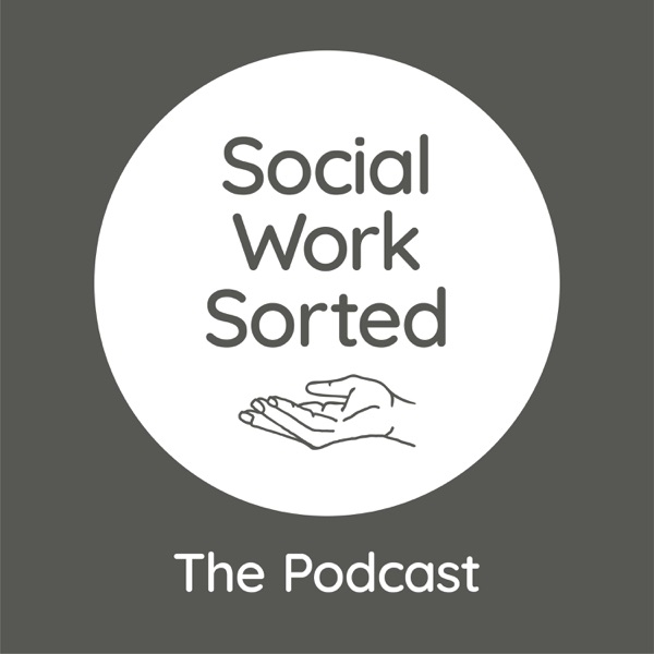 Social Work Sorted: The Podcast