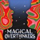 Magical Overthinkers