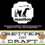 Beer City USA Documentary w/ Keith Patterson | #MichiganBeer Series #042