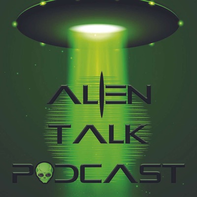Alien Talk Podcast Alien Talk Podcast
