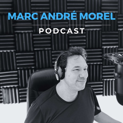 Marc André Morel | Podcast