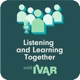 Listening and Learning Together – the IVAR podcast