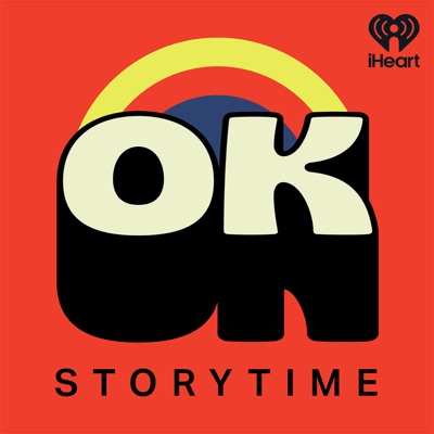 ok storytime:iHeartPodcasts