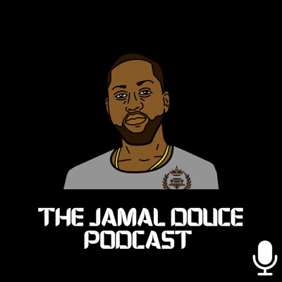 The Jamal Douce Podcast