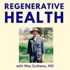 Regenerative Health with Max Gulhane, MD - Dr Max Gulhane