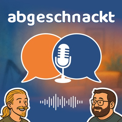 abgeschnackt abgeschnackt