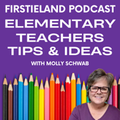 Firstieland Podcast For Elementary Teachers: Teaching Tips And Ideas