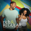 rich & REGULAR with Kiersten and Julien Saunders - rich & REGULAR