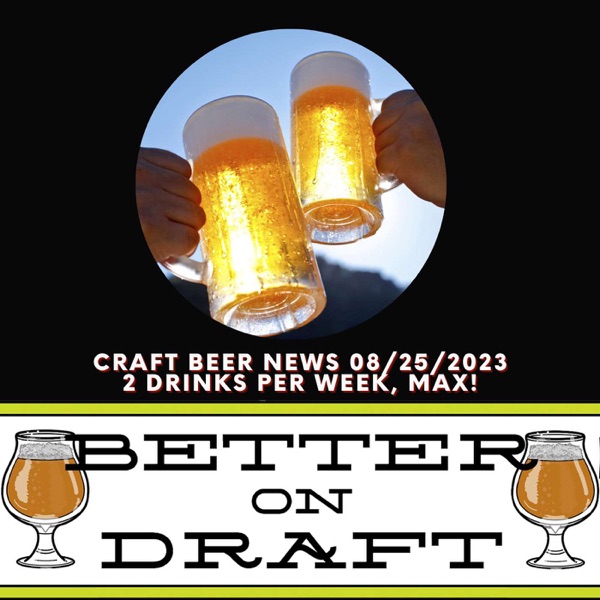 Craft Beer News (08/25/23) – 2 Drinks Per Week, MAX! photo
