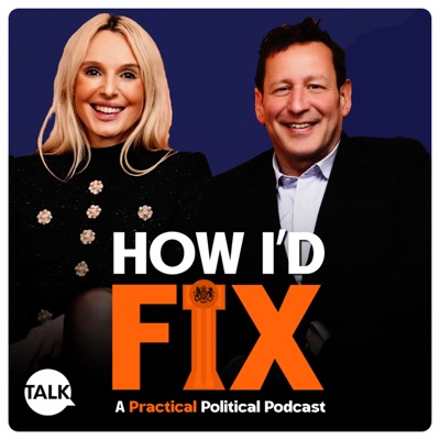 How I'd Fix - A Practical Political Podcast:Talk