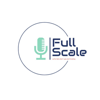 Full scale Podcast - Full Scale Podcast