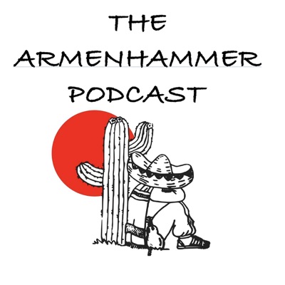 The Armenhammer Podcast