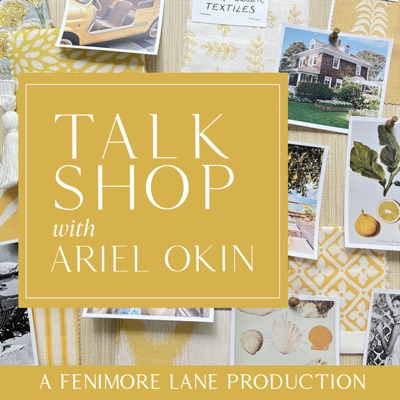 Talk Shop with Ariel Okin: A Fenimore Lane Production:Ariel Okin