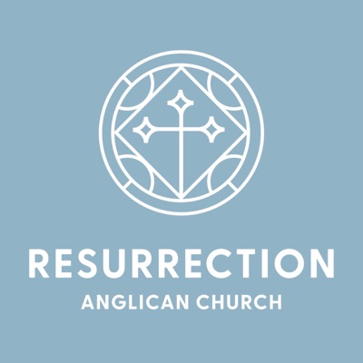 Resurrection Anglican Church sermon podcast