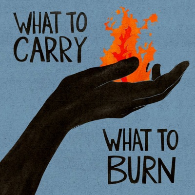 What to Carry, What to Burn:Blair Braverman