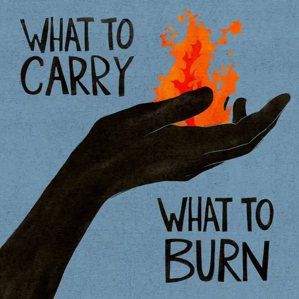 What to Carry, What to Burn