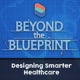 Beyond the Blueprint - Health Series