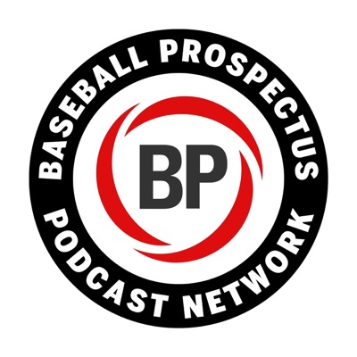 The Baseball Prospectus Podcast Network The Baseball Prospectus Podcast Network