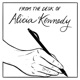 From the Desk of Alicia Kennedy