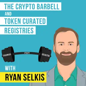Ryan Selkis - The Crypto Barbell and Token Curated Registries artwork
