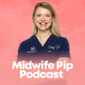 Midwife Pip Podcast