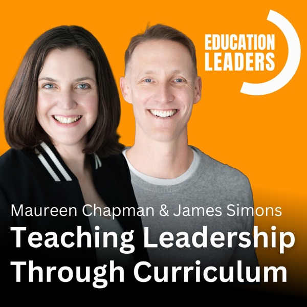 Teaching Leadership Through Curriculum | A Conversation with Maureen Chapman & James Simons photo