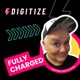 Digitize Fully Charged Podcast