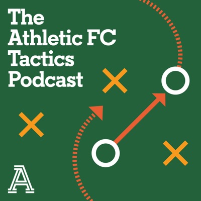 The Athletic FC Tactics Podcast The Athletic FC Tactics Podcast