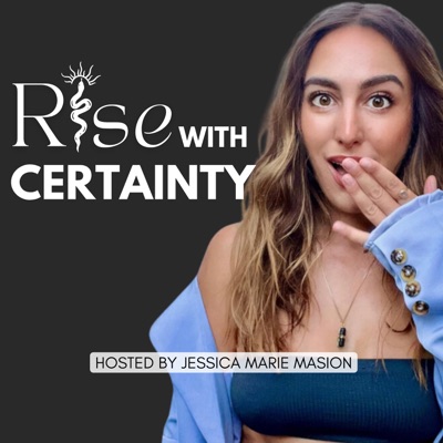 Rise With Certainty Podcast