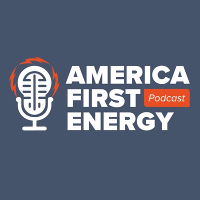 America First Energy Podcast America First Energy Podcast